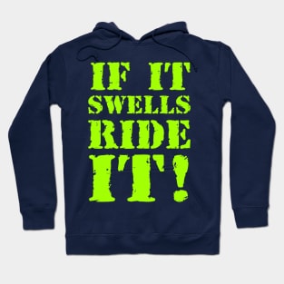 If it swells, ride it! Hoodie